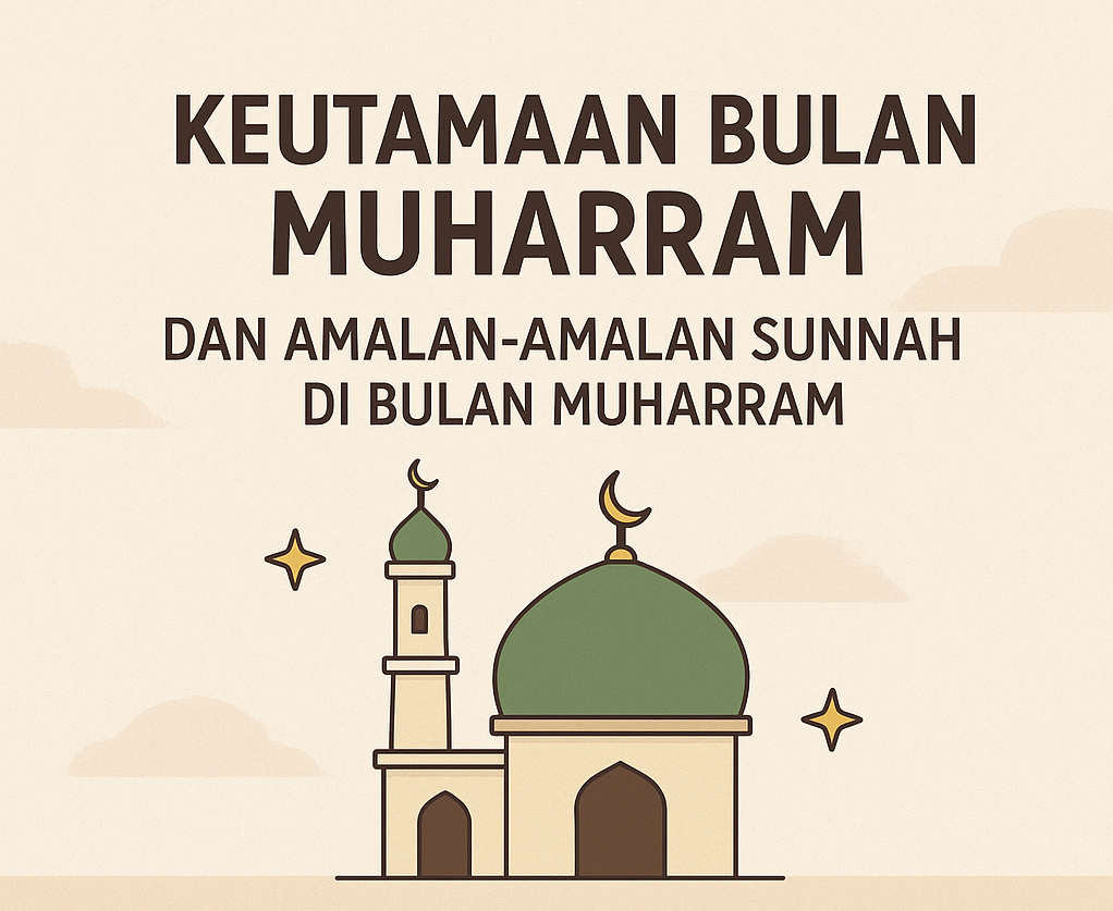 Keutamaan dan Amalan-Amalan Sunnah di Bulan Muharram