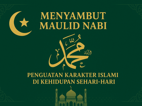 Menyambut Maulid Nabi: Penguatan Karakter Islami di Kehidupan Sehari-hari